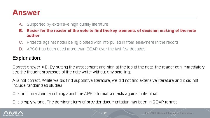 Answer A. Supported by extensive high quality literature B. Easier for the reader of