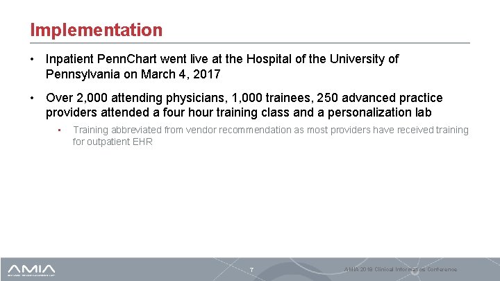 Implementation • Inpatient Penn. Chart went live at the Hospital of the University of