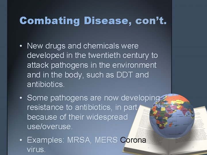 Combating Disease, con’t. • New drugs and chemicals were developed in the twentieth century