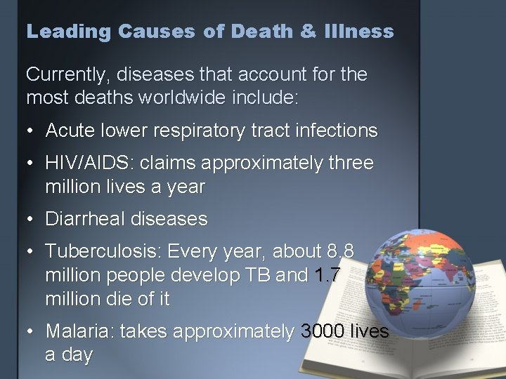 Leading Causes of Death & Illness Currently, diseases that account for the most deaths