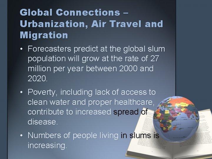 Global Connections – Urbanization, Air Travel and Migration • Forecasters predict at the global