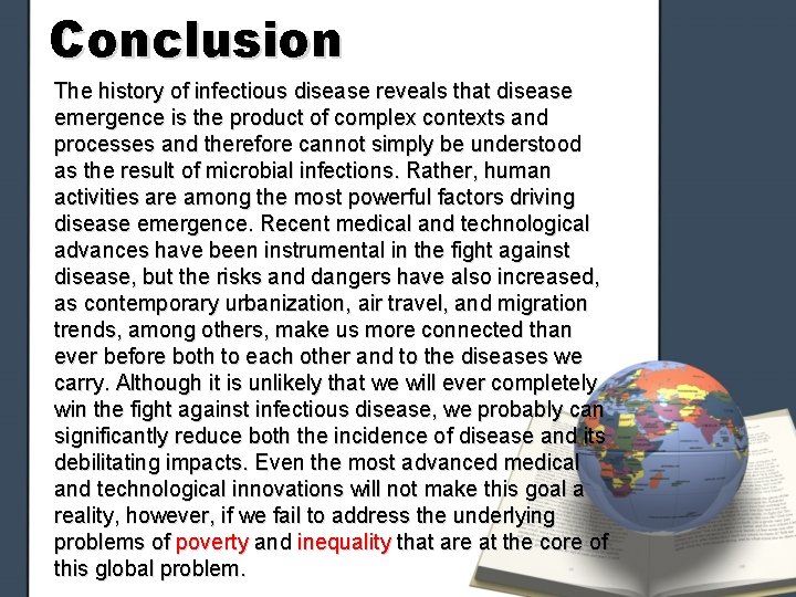 Conclusion The history of infectious disease reveals that disease emergence is the product of