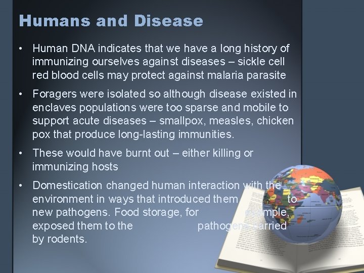 Humans and Disease • Human DNA indicates that we have a long history of