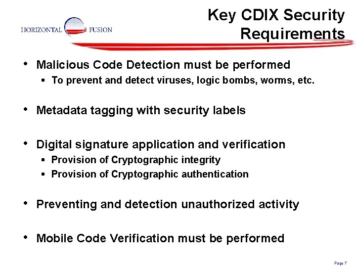 Key CDIX Security Requirements • Malicious Code Detection must be performed § To prevent