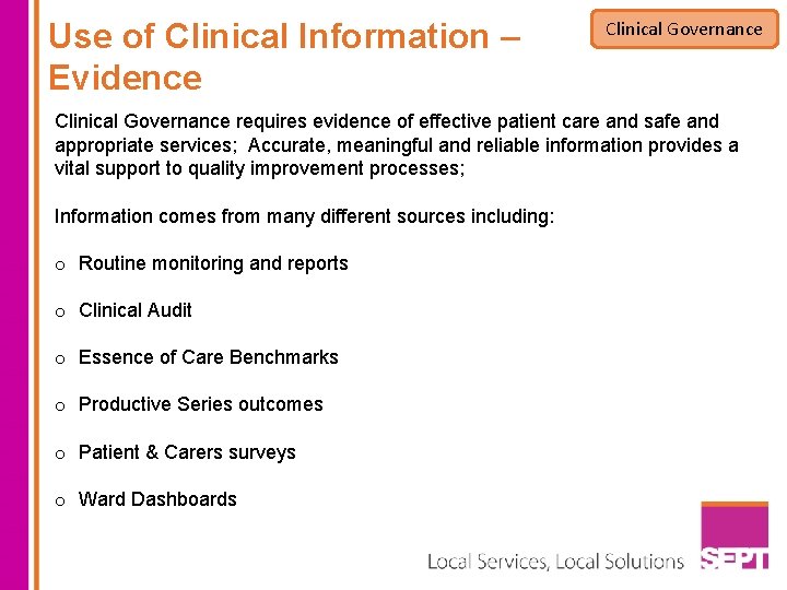 Use of Clinical Information – Evidence Clinical Governance requires evidence of effective patient care