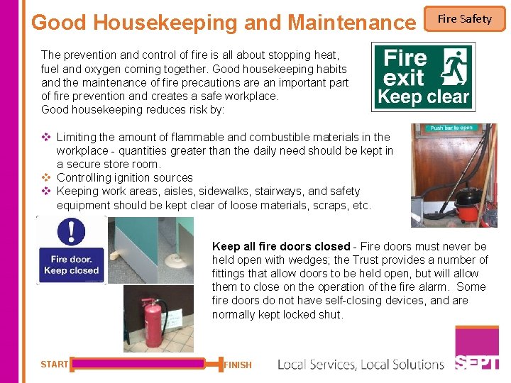 Good Housekeeping and Maintenance Fire Safety The prevention and control of fire is all