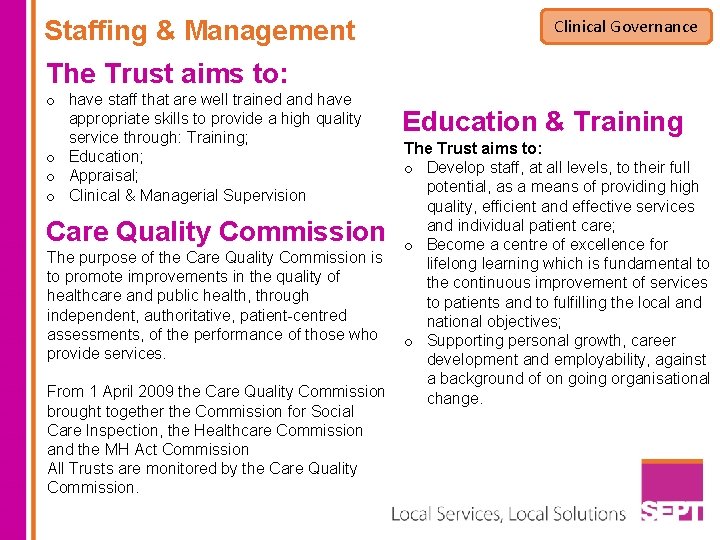 Staffing & Management Clinical Governance The Trust aims to: o have staff that are