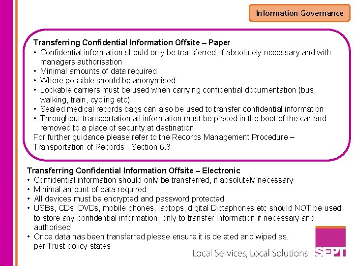 Information Governance Transferring Confidential Information Offsite – Paper • Confidential information should only be