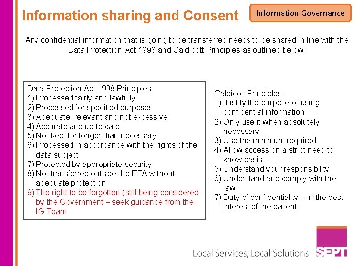 Information sharing and Consent Information Governance Any confidential information that is going to be