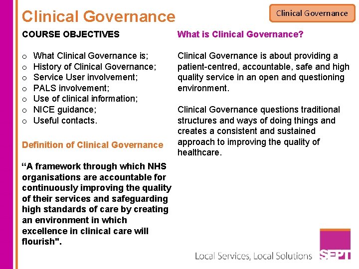 Clinical Governance COURSE OBJECTIVES o What Clinical Governance is; o History of Clinical Governance; Clinical Governance COURSE OBJECTIVES o What Clinical Governance is; o History of Clinical Governance;