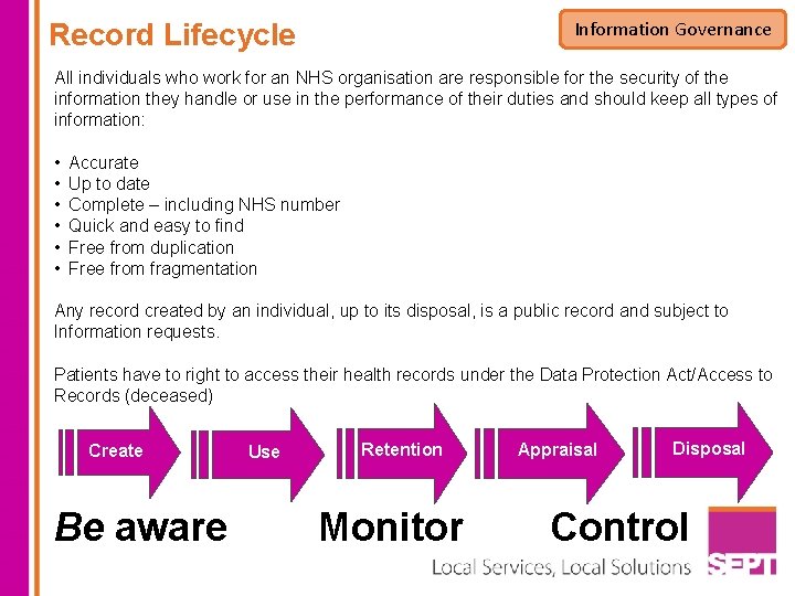 Information Governance Record Lifecycle All individuals who work for an NHS organisation are responsible