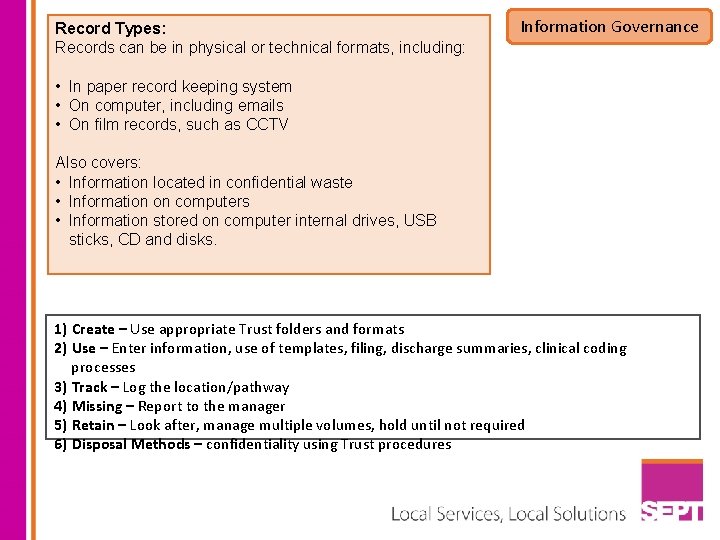 Record Types: Records can be in physical or technical formats, including: Information Governance • Record Types: Records can be in physical or technical formats, including: Information Governance •
