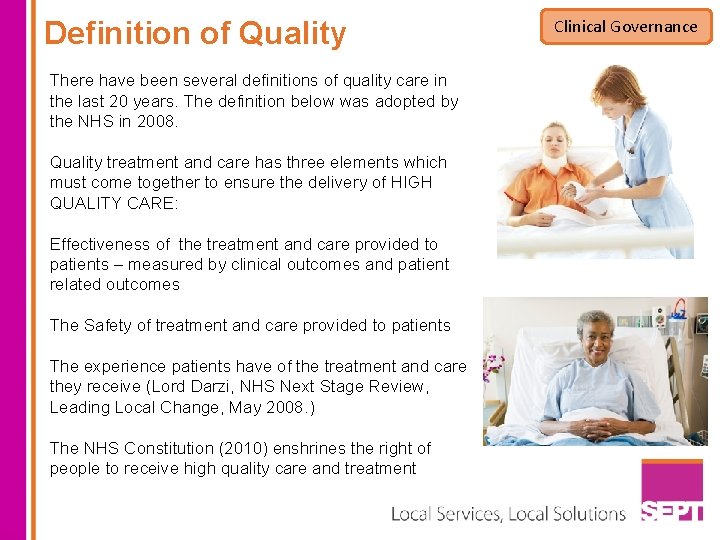 Definition of Quality There have been several definitions of quality care in the last