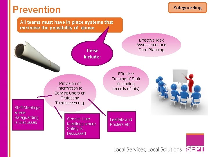 Prevention Safeguarding All teams must have in place systems that minimise the possibility of