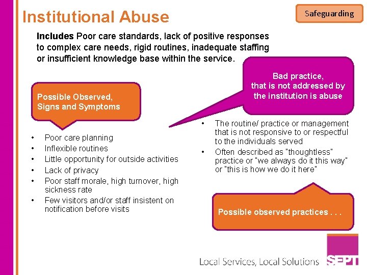 Institutional Abuse Safeguarding Includes Poor care standards, lack of positive responses to complex care