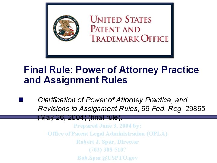 Final Rule: Power of Attorney Practice and Assignment Rules n Clarification of Power of