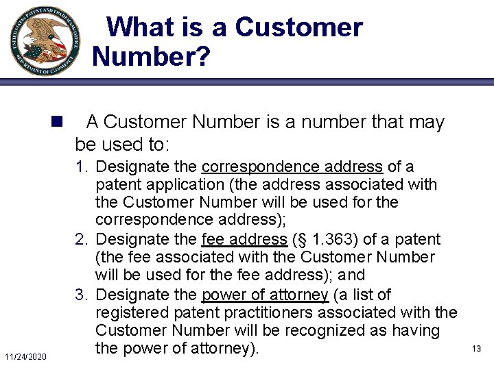 What is a Customer Number? n A Customer Number is a number that may