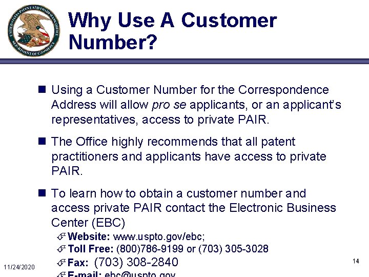 Why Use A Customer Number? n Using a Customer Number for the Correspondence Address