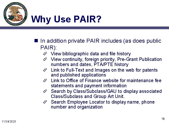 Why Use PAIR? n In addition private PAIR includes (as does public PAIR): É