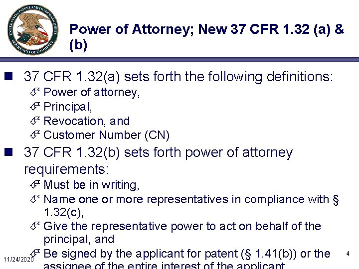 Power of Attorney; New 37 CFR 1. 32 (a) & (b) n 37 CFR