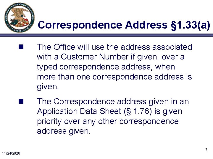 Correspondence Address § 1. 33(a) n The Office will use the address associated with