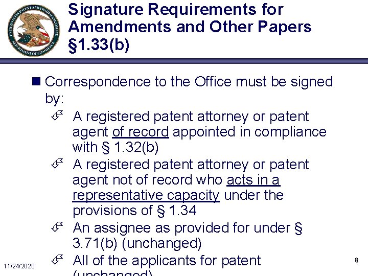 Signature Requirements for Amendments and Other Papers § 1. 33(b) n Correspondence to the