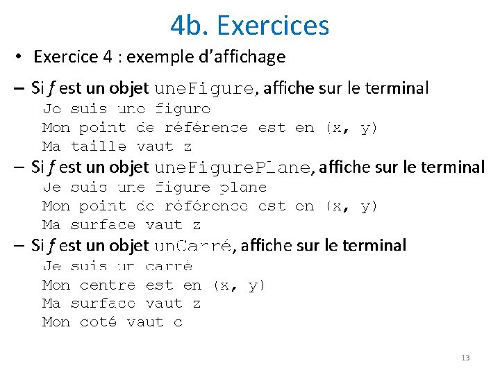4 b. Exercices • Exercice 4 : exemple d’affichage 13 