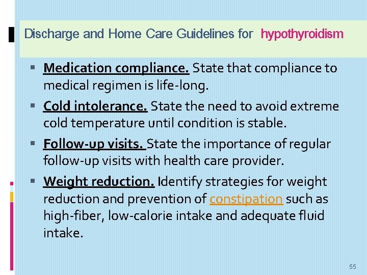 Discharge and Home Care Guidelines for hypothyroidism Medication compliance. State that compliance to medical