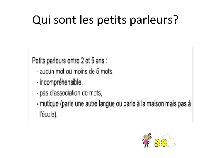 Qui sont les petits parleurs? 