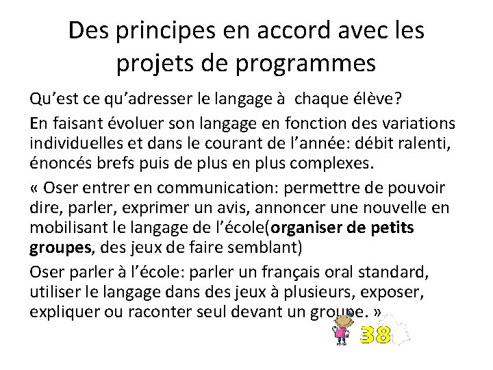 Des principes en accord avec les projets de programmes Qu’est ce qu’adresser le langage