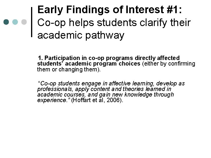 Early Findings of Interest #1: Co-op helps students clarify their academic pathway 1. Participation