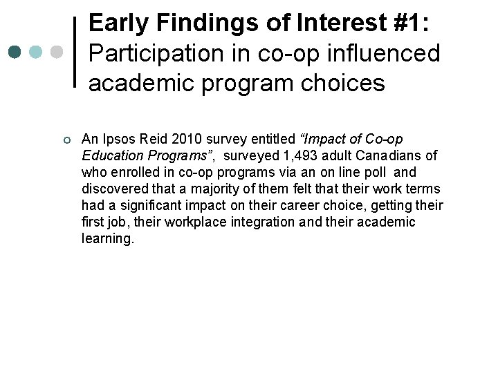 Early Findings of Interest #1: Participation in co-op influenced academic program choices ¢ An