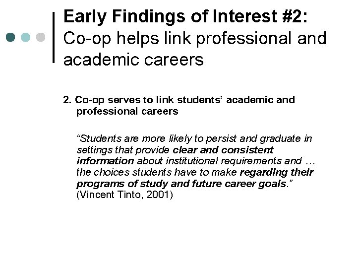 Early Findings of Interest #2: Co-op helps link professional and academic careers 2. Co-op