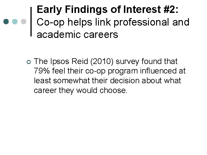 Early Findings of Interest #2: Co-op helps link professional and academic careers ¢ The