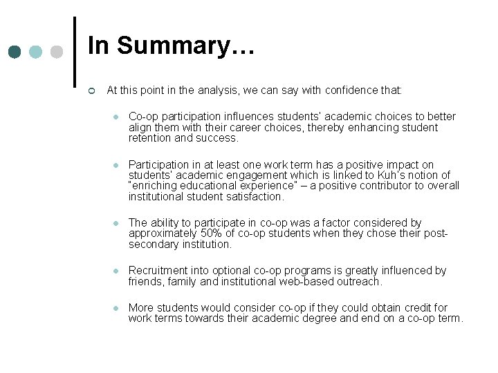 In Summary… ¢ At this point in the analysis, we can say with confidence