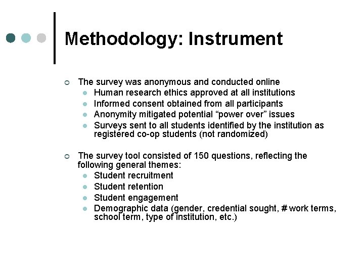 Methodology: Instrument ¢ The survey was anonymous and conducted online l Human research ethics