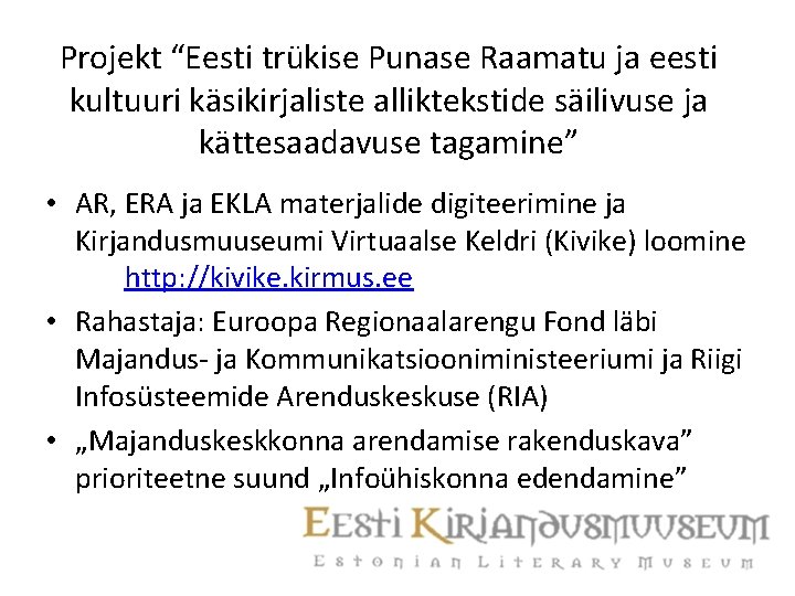 Projekt “Eesti trükise Punase Raamatu ja eesti kultuuri käsikirjaliste alliktekstide säilivuse ja kättesaadavuse tagamine”