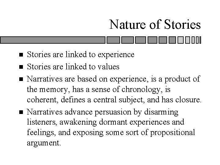Nature of Stories n n Stories are linked to experience Stories are linked to Nature of Stories n n Stories are linked to experience Stories are linked to