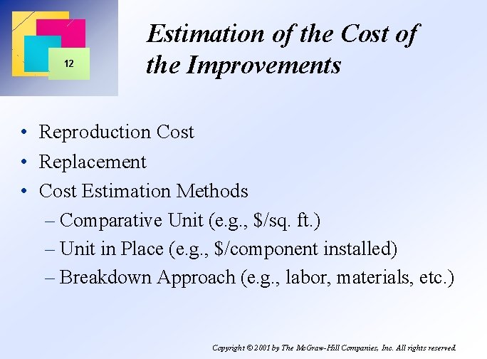 12 Estimation of the Cost of the Improvements • Reproduction Cost • Replacement •