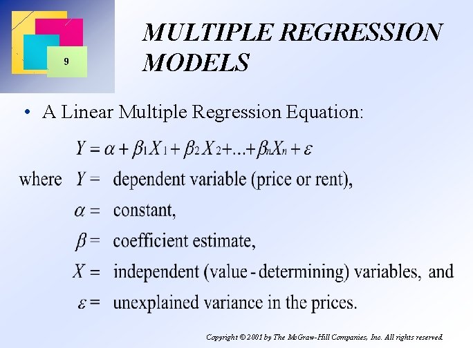 9 MULTIPLE REGRESSION MODELS • A Linear Multiple Regression Equation: Copyright © 2001 by