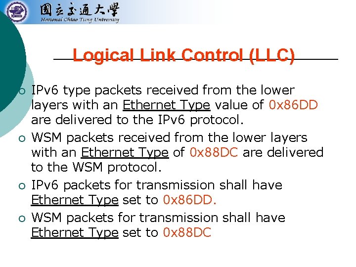 Logical Link Control (LLC) ¡ ¡ IPv 6 type packets received from the lower