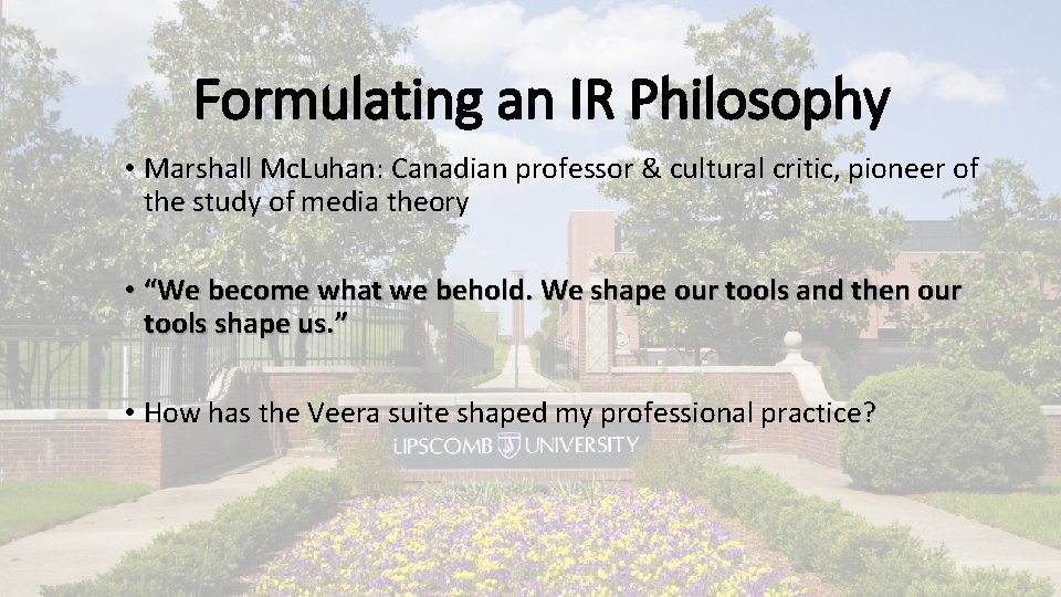 Formulating an IR Philosophy • Marshall Mc. Luhan: Canadian professor & cultural critic, pioneer