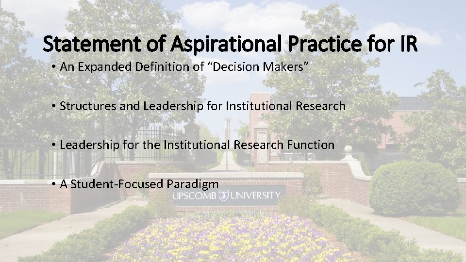 Statement of Aspirational Practice for IR • An Expanded Definition of “Decision Makers” •