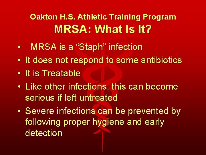 Oakton H. S. Athletic Training Program MRSA: What Is It? • • MRSA is