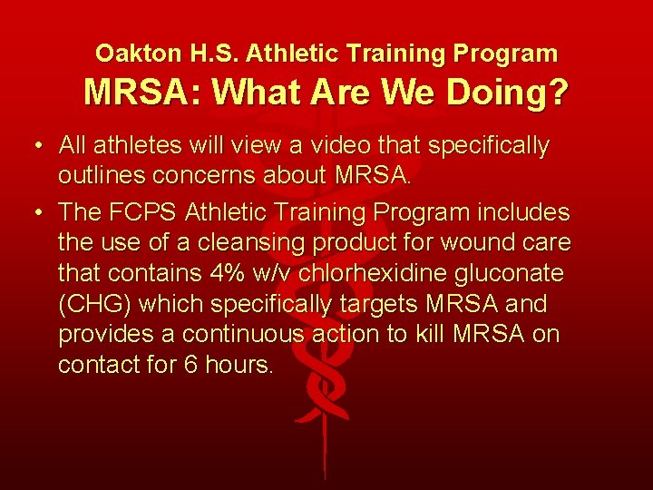 Oakton H. S. Athletic Training Program MRSA: What Are We Doing? • All athletes