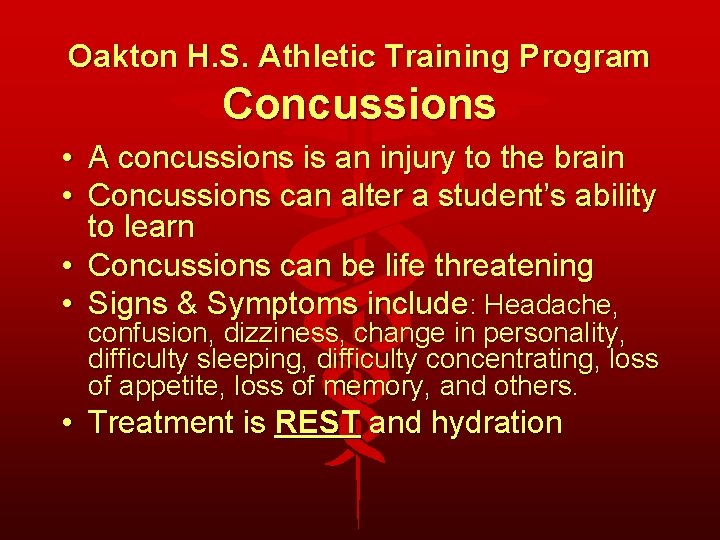 Oakton H. S. Athletic Training Program Concussions • A concussions is an injury to