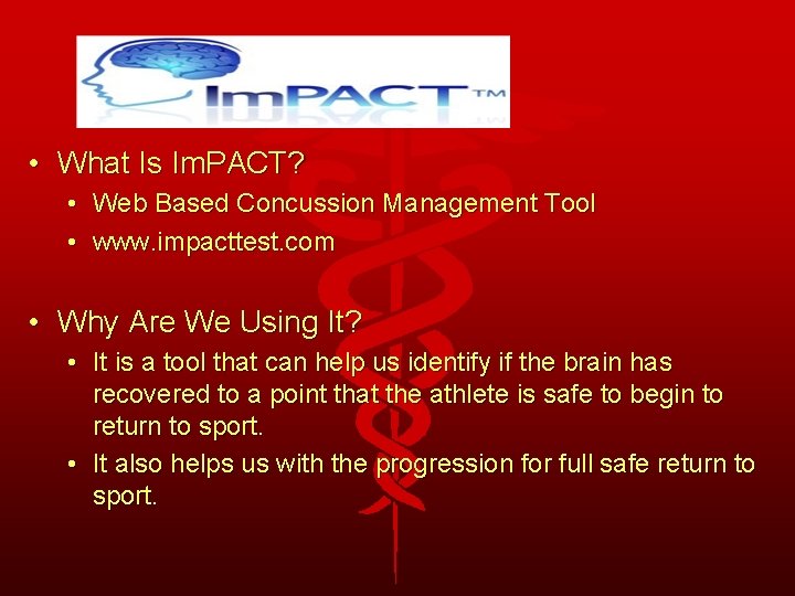  • What Is Im. PACT? • Web Based Concussion Management Tool • www.