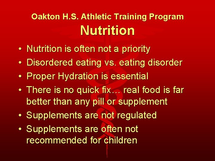 Oakton H. S. Athletic Training Program Nutrition • • Nutrition is often not a