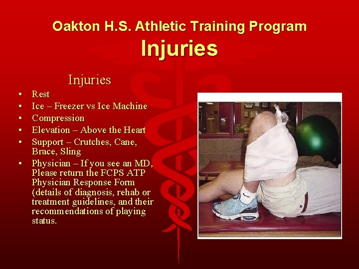 Oakton H. S. Athletic Training Program Injuries • • • Rest Ice – Freezer