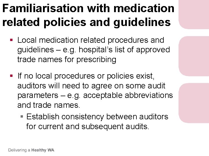 Familiarisation with medication related policies and guidelines § Local medication related procedures and guidelines Familiarisation with medication related policies and guidelines § Local medication related procedures and guidelines